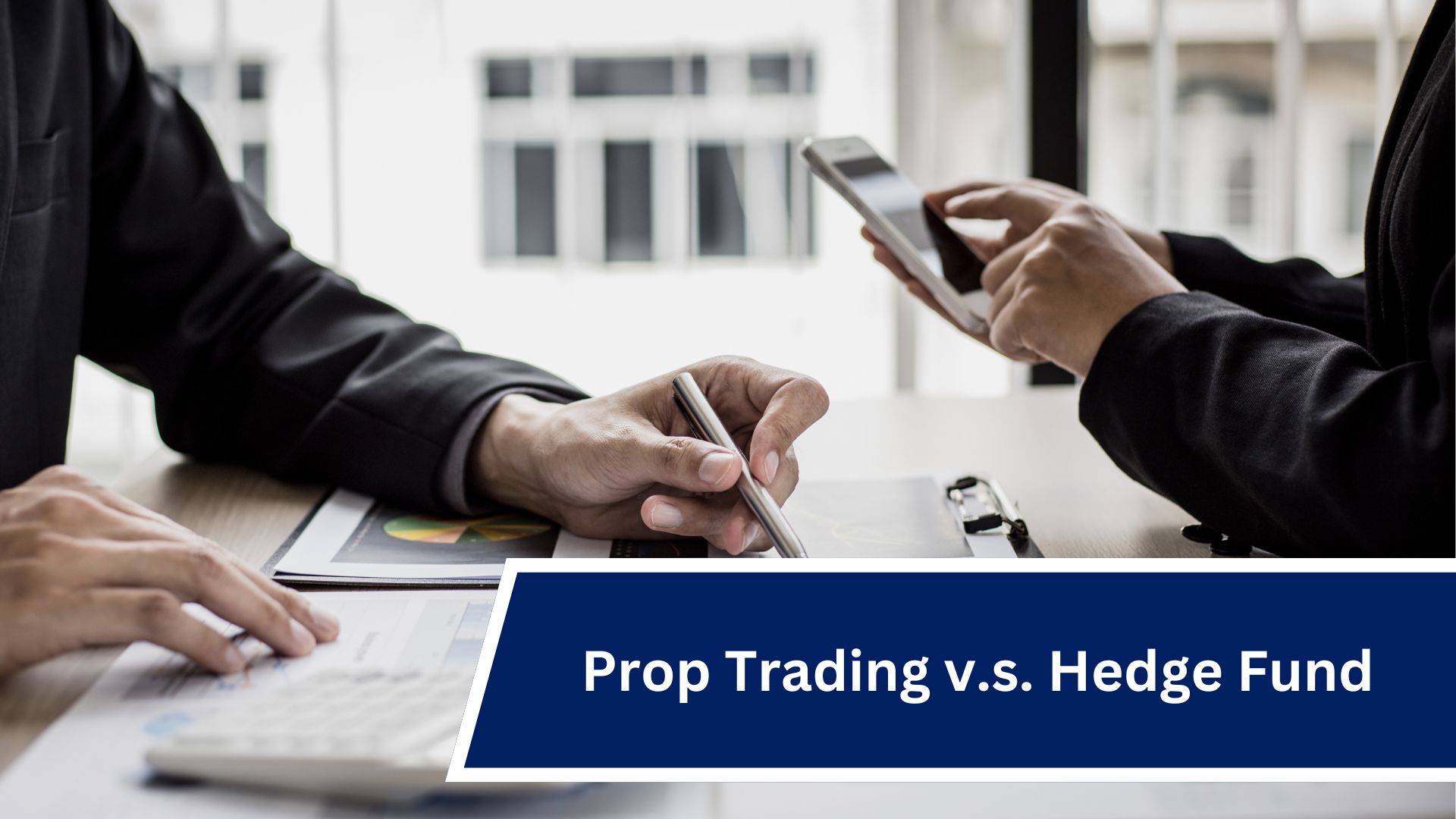 Prop Trading v.s. Hedge Fund